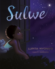 Sulwe by Lupita Nyong'o Sulwe by Lupita Nyong'o