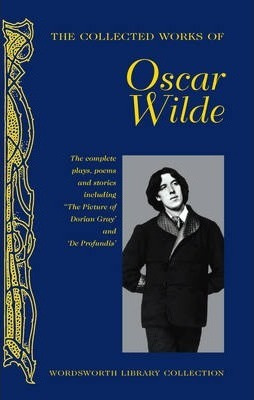 The Collected Works of Oscar Wilde by Oscar Wilde
