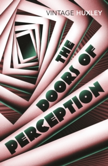 The Doors of Perception : And Heaven and Hell by Aldous Huxley, J.G. Ballard