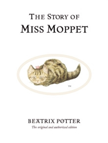 The Story of Miss Moppet : The original and authorized edition by Beatrix Potter