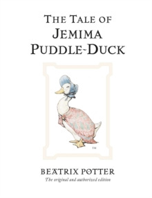 The Tale of Jemima Puddle-Duck : The original and authorized edition by Beatrix Potter