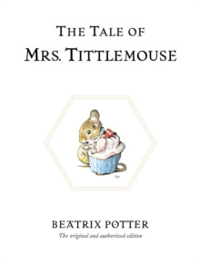 The Tale of Mrs. Tittlemouse : The original and authorized edition by Beatrix Potter