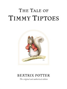 The Tale of Timmy Tiptoes : The original and authorized edition by Beatrix Potter