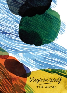 The Waves (Vintage Classics Woolf Series) by Virginia Woolf