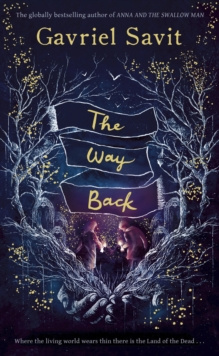 The Way Back by Gavriel Savit The Way Back by Gavriel Savit