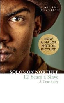 Twelve Years a Slave : A True Story by Solomon Northup
