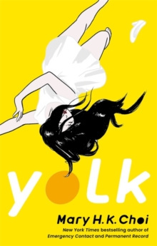 Yolk by Mary H.K. Choi Yolk by Mary H.K. Choi