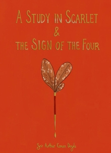 A Study in Scarlet & The Sign of the Four (Collector's Edition) by Sir Arthur Conan Doyle A Study in Scarlet & The Sign of the Four (Collector's Edition) by Sir Arthur Conan Doyle