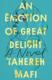 An Emotion Of Great Delight by Tahereh Mafi An Emotion Of Great Delight by Tahereh Mafi