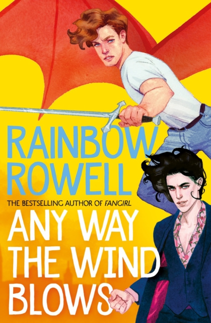 Any Way the Wind Blows by Rainbow Rowell Any Way the Wind Blows by Rainbow Rowell