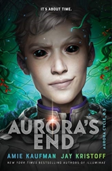 Aurora's End : The Aurora Cycle by Amie Kaufman, Jay Kristoff Aurora's End : The Aurora Cycle by Amie Kaufman, Jay Kristoff