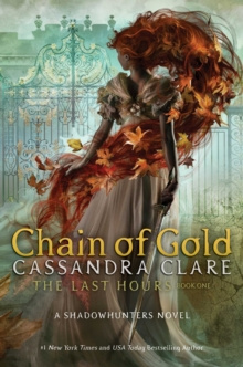 Chain of Gold : 1 by Cassandra Clare Chain of Gold : 1 by Cassandra Clare