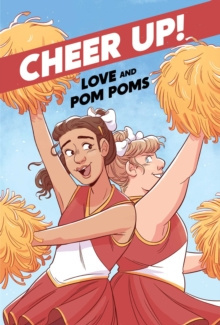 Cheer Up : Love and Pompoms by Crystal Frasier