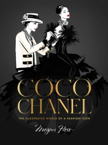 Coco Chanel Special Edition : The Illustrated World of a Fashion Icon by Megan Hess