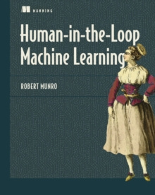 Human-in-the-Loop Machine Learning by Robert Munro