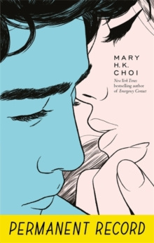 Permanent Record by Mary H.K. Choi Permanent Record by Mary H.K. Choi