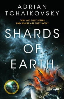 Shards of Earth : First in an extraordinary new trilogy, from the winner of the Arthur C. Clarke Award by Adrian Tchaikovsky