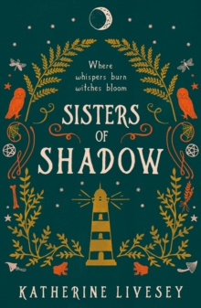 Sisters of Shadow : Book 1 by Katherine Livesey Sisters of Shadow : Book 1 by Katherine Livesey