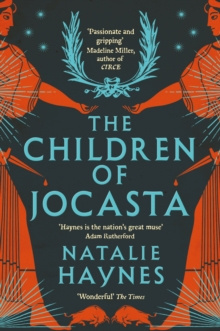The Children of Jocasta by Natalie Haynes The Children of Jocasta by Natalie Haynes