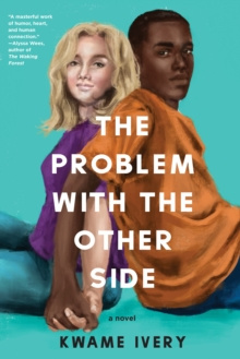 The Problem With The Other Side by Kwame Ivery