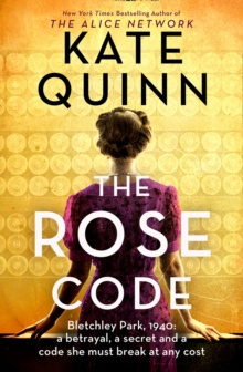 The Rose Code by Kate Quinn The Rose Code by Kate Quinn