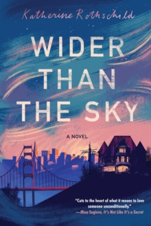 Wider than the Sky by Katherine Field Rothschild