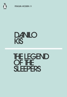 The Legend of the Sleepers by Danilo Kis