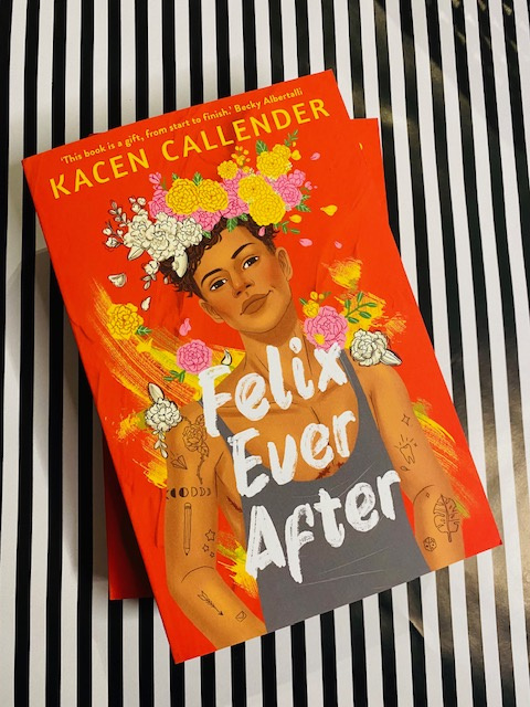Felix Ever After by Kacen Callender Felix Ever After by Kacen Callender