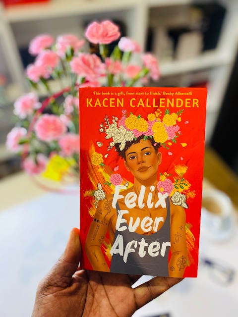 Felix Ever After by Kacen Callender Felix Ever After by Kacen Callender