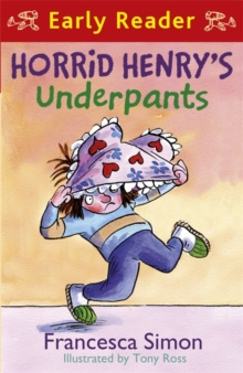 Horrid Henry Early Reader: Horrid Henry's Underpants Book 4 : Book 11 by Francesca Simon