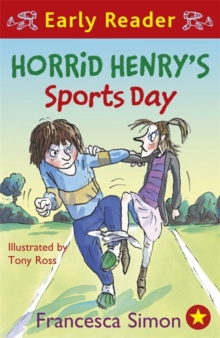 Horrid Henry Early Reader: Horrid Henry's Sports Day : Book 17 by Francesca Simon