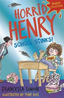 Horrid Henry: School Stinks by Francesca Simon