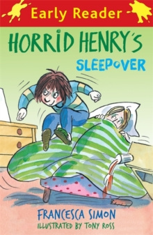 Horrid Henry Early Reader: Horrid Henry's Sleepover : Book 26 by Francesca Simon