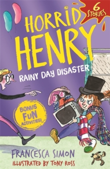 Horrid Henry: Rainy Day Disaster by Francesca Simon