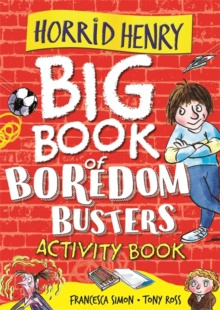Horrid Henry: Big Book of Boredom Busters : Activity Book by Francesca Simon