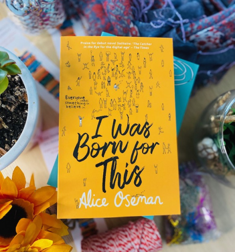 I Was Born for This by Alice Oseman I Was Born for This by Alice Oseman