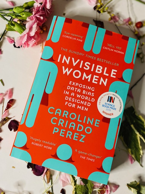 Invisible Women : Exposing Data Bias in a World Designed for Men by Caroline Criado Perez Invisible Women : Exposing Data Bias in a World Designed for Men by Caroline Criado Perez