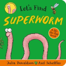 Let's Find Superworm by Julia Donaldson Let's Find Superworm by Julia Donaldson