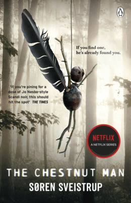 The Chestnut Man : The chilling and suspenseful thriller now a Top 10 Netflix series by Soren Sveistrup