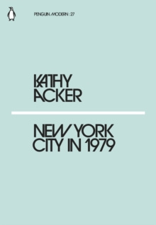 New York City in 1979 by Kathy Acker