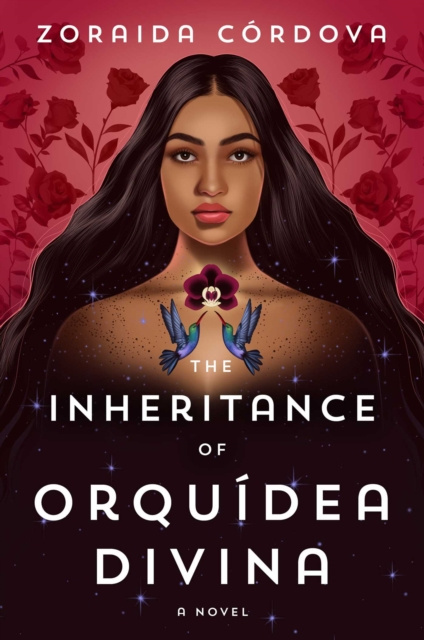 The Inheritance of Orquidea Divina : A Novel by Zoraida Cordova