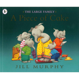 A Piece of Cake (The Large Family) by Jill Murphy