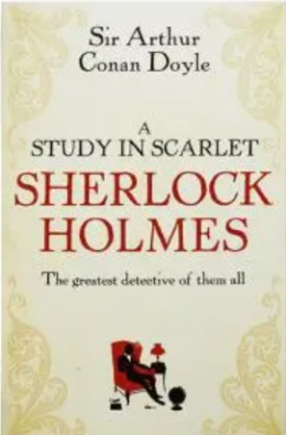 A Study in Scarlet: Sherlock Holmes by Arthur Conan Doyle