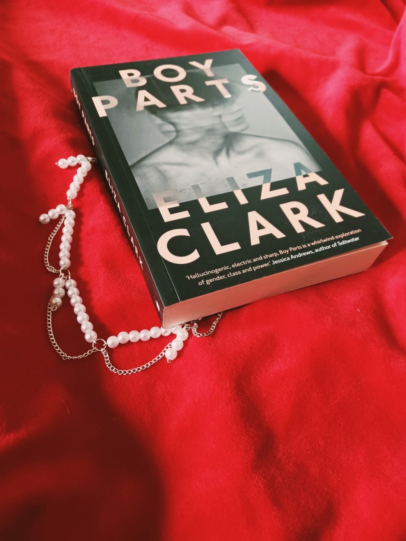 Boy Parts by Eliza Clark Boy Parts by Eliza Clark