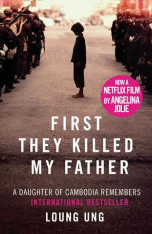 First They Killed My Father: A Daughter of Cambodia Remembers