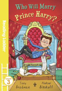 Who Will Marry Prince Harry? (Reading Ladder Level 3) by Tony Bradman