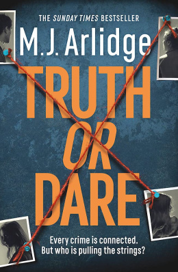 Truth or Dare by M. J. Arlidge