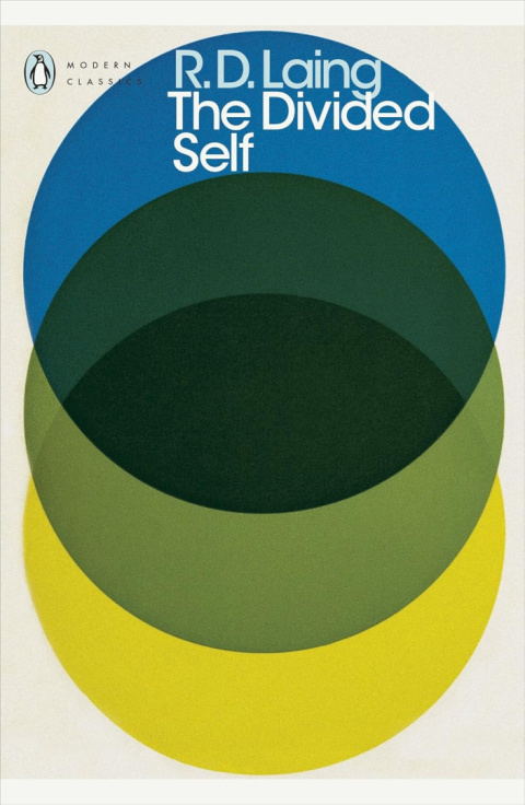 The Divided Self: An Existential Study in Sanity and Madness by R. D. Laing