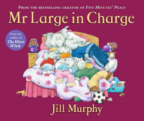 Mr Large In Charge (Large Family) by Jill Murphy