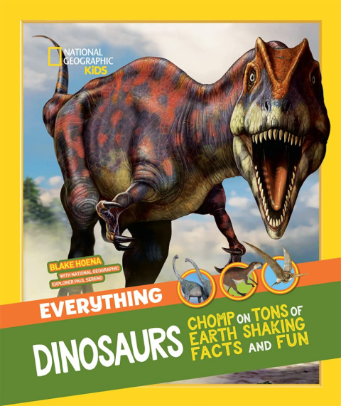 National Geographic Kids: Everything! Dinosaurs